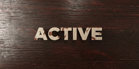 Active - grungy wooden headline on Maple  - 3D rendered royalty free stock image. This image can be used for an online website banner ad or a print postcard.
