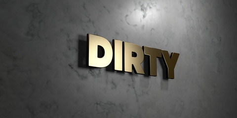 Dirty - Gold sign mounted on glossy marble wall  - 3D rendered royalty free stock illustration. This image can be used for an online website banner ad or a print postcard.
