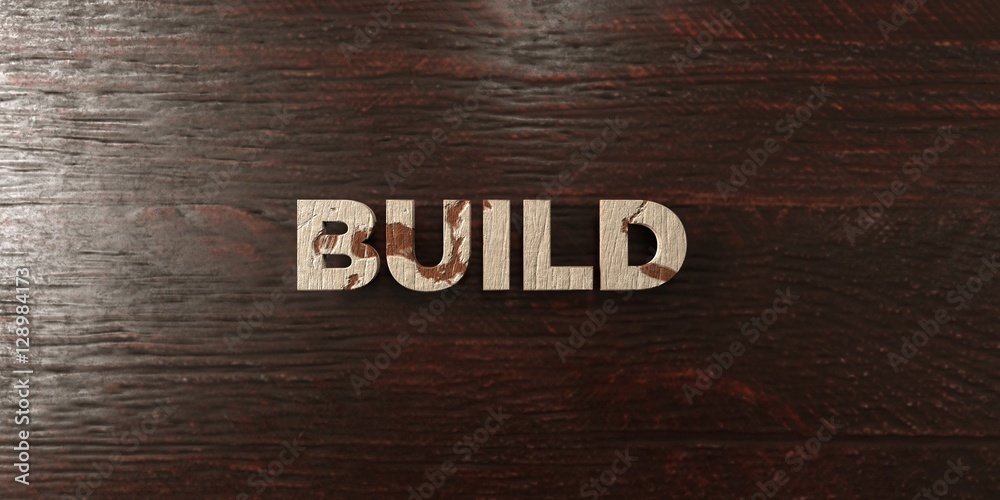 Fototapete build - grungy wooden headline on maple - 3d rendered royalty free stock image. this image can be us