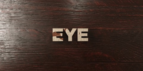 Eye - grungy wooden headline on Maple  - 3D rendered royalty free stock image. This image can be used for an online website banner ad or a print postcard.