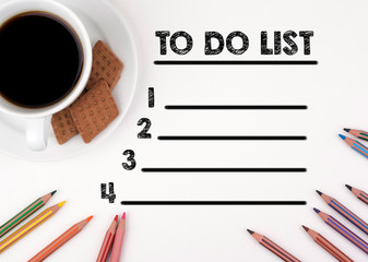 TO DO LIST Blank List. White desk with a pencil and a cup of coffee.