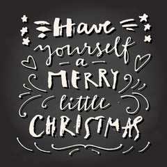 Have Yourself a Merry Little Christmas. Calligraphic hand drawn vintage greeting card