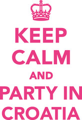 Keep calm and party in croatia