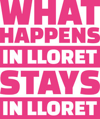 What hapens in Lloret stays in Lloret de Mar