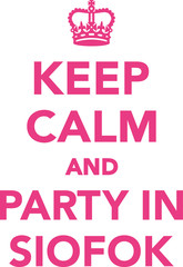 Keep calm and party in siofok