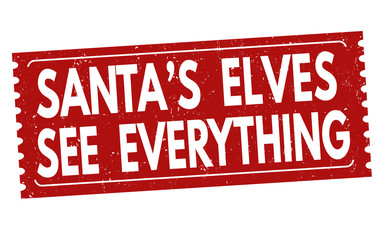 Santa's elves see everything sign or stamp