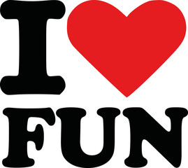 I love fun