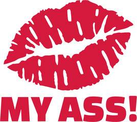 Kiss my ass with red lips.