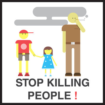 Stop killing people.Stop smoking