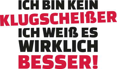 I&rsquo;m not a smartass, I do really know better. German.