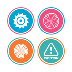 Wood and saw circular wheel icons. Attention caution symbol. Sawmill or woodworking factory signs. Colored circle buttons. Vector