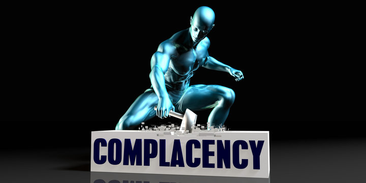 Get Rid of Complacency