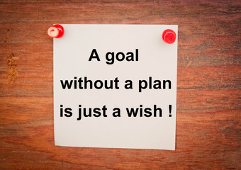 A goal without a plan is just a wish concept with redwood background