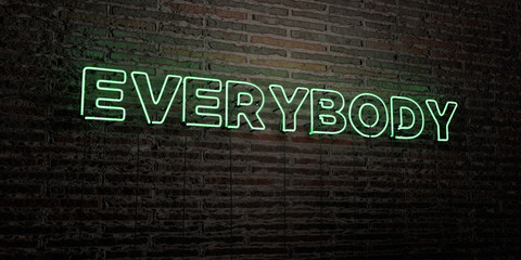 EVERYBODY -Realistic Neon Sign on Brick Wall background - 3D rendered royalty free stock image. Can be used for online banner ads and direct mailers..