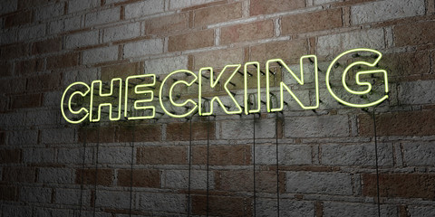 CHECKING - Glowing Neon Sign on stonework wall - 3D rendered royalty free stock illustration.  Can be used for online banner ads and direct mailers..