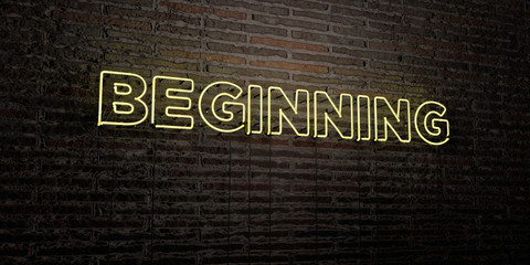 BEGINNING -Realistic Neon Sign on Brick Wall background - 3D rendered royalty free stock image. Can be used for online banner ads and direct mailers..