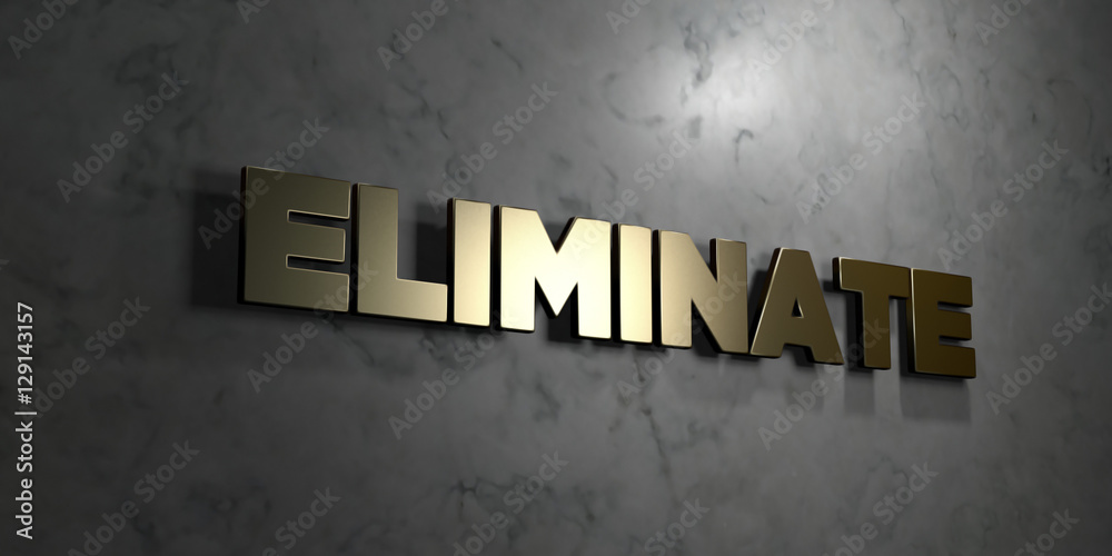 Fototapete eliminate - gold text on black background - 3d rendered royalty free stock picture. this image can b