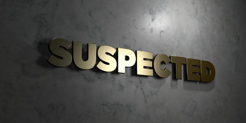 Suspected - Gold text on black background - 3D rendered royalty free stock picture. This image can be used for an online website banner ad or a print postcard.