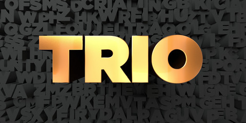 Trio - Gold text on black background - 3D rendered royalty free stock picture. This image can be used for an online website banner ad or a print postcard.