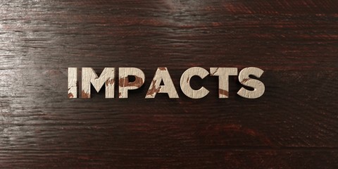 Impacts - grungy wooden headline on Maple  - 3D rendered royalty free stock image. This image can be used for an online website banner ad or a print postcard.