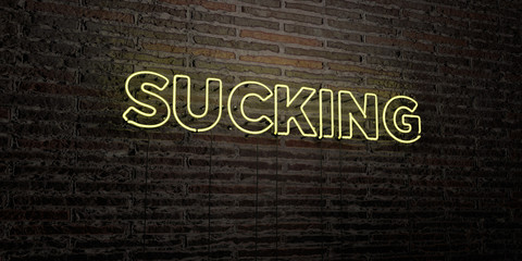 SUCKING -Realistic Neon Sign on Brick Wall background - 3D rendered royalty free stock image. Can be used for online banner ads and direct mailers..