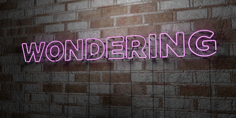 WONDERING - Glowing Neon Sign on stonework wall - 3D rendered royalty free stock illustration.  Can be used for online banner ads and direct mailers..