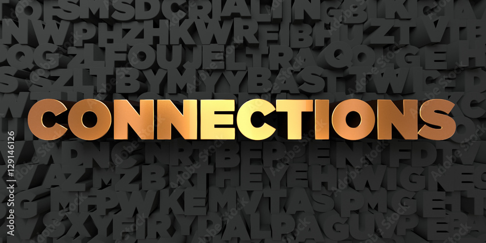 Fototapete connections - gold text on black background - 3d rendered royalty free stock picture. this image can