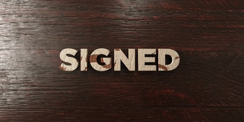 Signed - grungy wooden headline on Maple  - 3D rendered royalty free stock image. This image can be used for an online website banner ad or a print postcard.