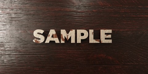 Sample - grungy wooden headline on Maple  - 3D rendered royalty free stock image. This image can be used for an online website banner ad or a print postcard.