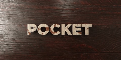 Pocket - grungy wooden headline on Maple  - 3D rendered royalty free stock image. This image can be used for an online website banner ad or a print postcard.