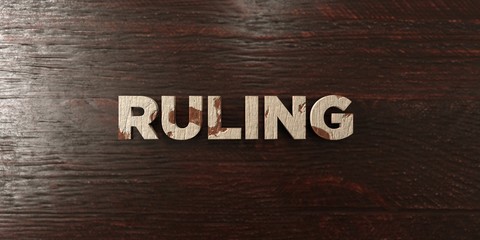 Ruling - grungy wooden headline on Maple  - 3D rendered royalty free stock image. This image can be used for an online website banner ad or a print postcard.