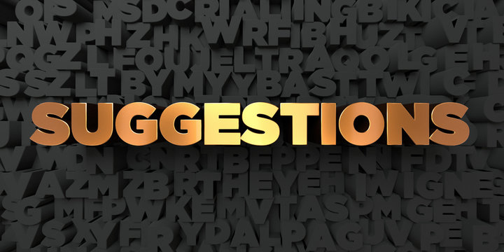 Suggestions - Gold text on black background - 3D rendered royalty free stock picture. This image can be used for an online website banner ad or a print postcard.