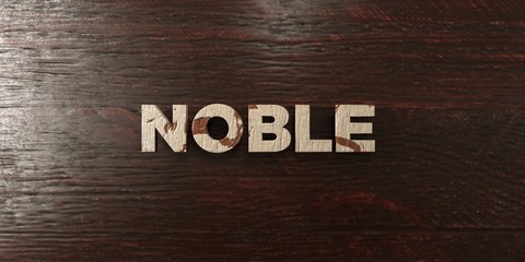 Noble - grungy wooden headline on Maple  - 3D rendered royalty free stock image. This image can be used for an online website banner ad or a print postcard.