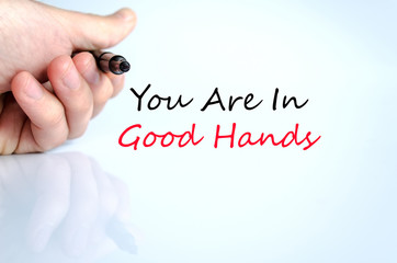 You are in good hands text concept