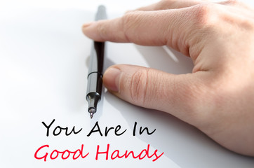 You are in good hands text concept