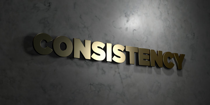 Consistency - Gold text on black background - 3D rendered royalty free stock picture. This image can be used for an online website banner ad or a print postcard.