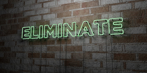ELIMINATE - Glowing Neon Sign on stonework wall - 3D rendered royalty free stock illustration.  Can be used for online banner ads and direct mailers..
