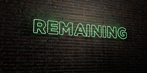 REMAINING -Realistic Neon Sign on Brick Wall background - 3D rendered royalty free stock image. Can be used for online banner ads and direct mailers..
