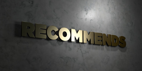 Recommends - Gold text on black background - 3D rendered royalty free stock picture. This image can be used for an online website banner ad or a print postcard.