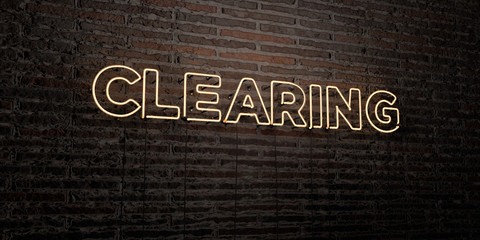 CLEARING -Realistic Neon Sign on Brick Wall background - 3D rendered royalty free stock image. Can be used for online banner ads and direct mailers..