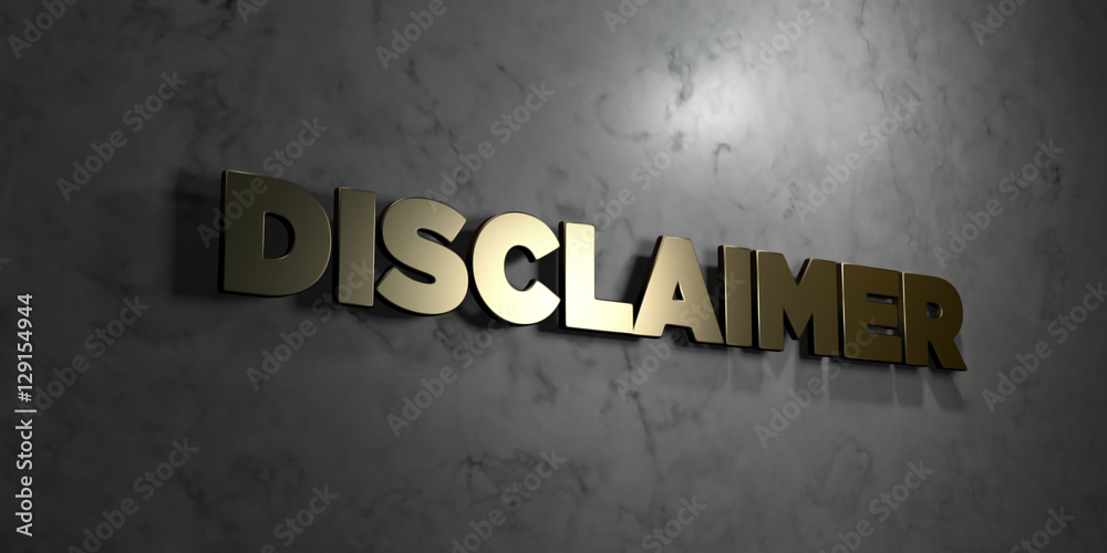 Fototapete disclaimer - gold text on black background - 3d rendered royalty free stock picture. this image can 