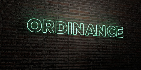 ORDINANCE -Realistic Neon Sign on Brick Wall background - 3D rendered royalty free stock image. Can be used for online banner ads and direct mailers..