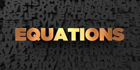 Equations - Gold text on black background - 3D rendered royalty free stock picture. This image can be used for an online website banner ad or a print postcard.