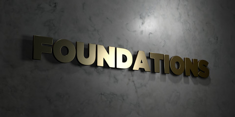 Foundations - Gold text on black background - 3D rendered royalty free stock picture. This image can be used for an online website banner ad or a print postcard.