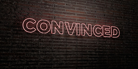CONVINCED -Realistic Neon Sign on Brick Wall background - 3D rendered royalty free stock image. Can be used for online banner ads and direct mailers..