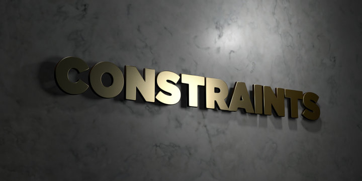 Constraints - Gold text on black background - 3D rendered royalty free stock picture. This image can be used for an online website banner ad or a print postcard.