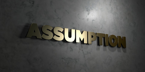 Assumption - Gold text on black background - 3D rendered royalty free stock picture. This image can be used for an online website banner ad or a print postcard.