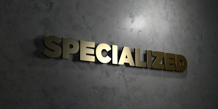 Specialized - Gold text on black background - 3D rendered royalty free stock picture. This image can be used for an online website banner ad or a print postcard.