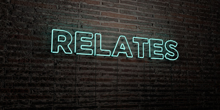 RELATES -Realistic Neon Sign on Brick Wall background - 3D rendered royalty free stock image. Can be used for online banner ads and direct mailers..