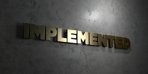 Implemented - Gold text on black background - 3D rendered royalty free stock picture. This image can be used for an online website banner ad or a print postcard.